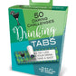 Drinking Tabs Drinking Game