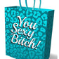 You Sexy Bitch - Gift Bag